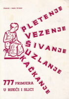 Pletenje, vezenje, šivanje, uzlanje, kačkanje  - 777 primjera u riječi i slici