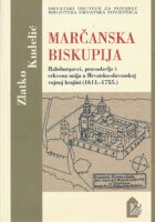 Marčanska biskupija. Habsburgovci, pravoslavlje i crkvena unija u Hrvatsko-slavonskoj vojnoj krajini (1611.-1755.)