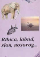 Ribica, labud, slon, nosorog...