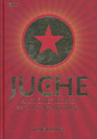 Juche : kako živjeti dobro u Sjevernoj Koreji