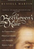Beethoven's Hair: An Extraordinary Historical Odyssey and a Scientific Mystery Solved