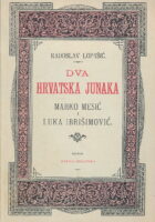 Dva hrvatska junaka : Marko Mesić i Luka Ibrišimović