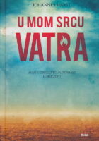 U mom srcu vatra