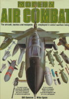 Modern Air Combat: The Aircraft, Tactics and Weapons Employed in Aerial Warfare Today