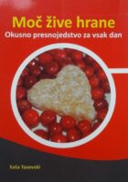 Moč žive hrane - Okusno presnojedstvo za vsak dan