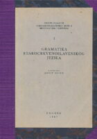 Pregled gramatike starocrkvenog jezika s hrestomatijom i rječnikom I-II
