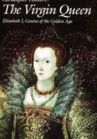 The Virgin Queen - Elizabeth I, Genius of the Golden Age