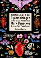 Kat Menschiks und des Diplom-Biologen Doctor Rerum Medicinalium Mark Beneckes Illustrirtes Thierleben