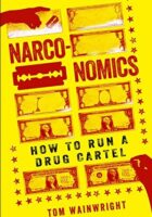 Narconomics - How to Run a Drug Cartel