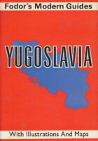 Yugoslavia. Fodor's Modern Guides with Illustrations and Maps