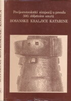 Povijesnoteološki simpozij u povodu 500. obljetnice smrti bosanske kraljice Katarine