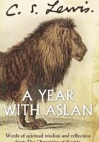 A Year with Aslan: Daily Reflections from The Chronicles of Narnia