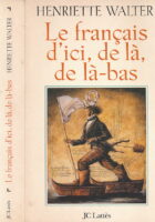 Le Français d'ici, de la, de la-bas (Essais et documents)