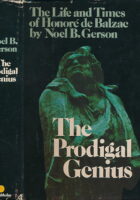 The Prodigal Genius: The Life and Times of Honore De Balzac