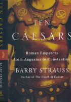 Ten Caesars: Roman Emperors from Augustus to Constantine