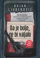 Da je bolje ne bi valjalo