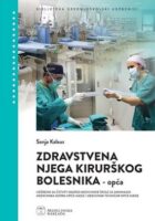 Zdravtvena njega kirurškog bolesnika - opća udžbenik za četvrti razred medicinske škole za zanimanje medicinska sestra opće njege/medicinski tehničar opće njege