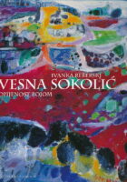 Vesna Sokolić - opijenost bojom