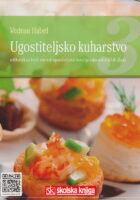 Ugostiteljsko kuharstvo 3 udžbenik za treći razred ugostiteljsko-hotelijersko-turističkih škola