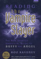 Reading the Vampire Slayer: The Complete, Unofficial Guide to 'Buffy' and 'Angel'