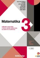 Matematika 3 1. dio udžbenik matematike u trećem razredu srednje škole sa zadacima za rješavanje 5,6 i 7 sati tjedno