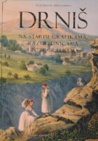 Drniš na starim grafikama, razglednicama i fotografijama