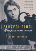 Služeći slugi. Sjećanje na Kurta Cobaina