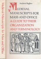 Medieval Manuscripts for Mass and Office: a Guide to Their Organization and Terminology