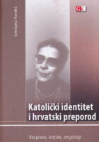 Katolički identitet i hrvatski preporod: rasprave, kritike, izvještaji