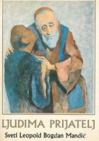 Ljudima prijatelj: Sveti Leopold Bogdan Mandić