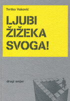Ljubi Žižeka svoga!