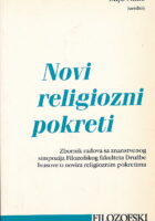 Novi religiozni pokreti: zbornik radova sa znanstvenog simpozija Filozofskog fakulteta Družbe Isusove o novim religioznim pokretima