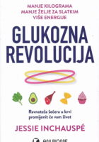 Glukozna revolucija : naučite upravljati razinom šećera u svojoj krvi, jer to će vam promijeniti život