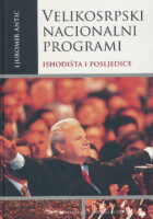 Velikosrpski nacionalni programi : Ishodišta i posljedive