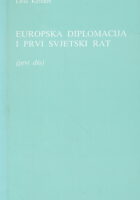 Europska diplomacija i Prvi svjetski rat (prvi dio)