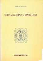 Sedam godina s Marulom : Marulićev ljetopis I. - VII. : (kolovoz 1988. - kolovoz 1995.)
