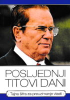 Posljednji Titovi dani. Tajna šifra za preuzimanje vlasti