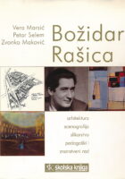 Božidar Rašica : arhitektura, scenografija, slikarstvo, pedagoški i znanstveni rad