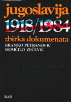 Jugoslavija 1918-1984: zbirka dokumenata