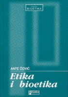 Etika i bioetika : razmišljanja na pragu bioetičke epohe