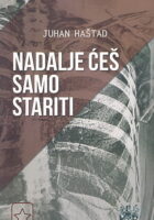 Nadalje ćeš samo stariti
