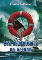 Dva brodolomca na oceanu ; Paklena plovidba : dva kratka romana