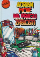 Adrian Mole na pragu zrelosti : intimne ispovijedi Adriana Alberta Molea, Margarete Hilde Roberts i Susan Lilian Townsend