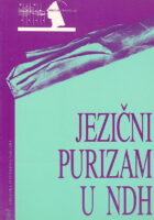 Jezični purizam u NDH : savjeti Hrvatskoga državnog ureda za jezik