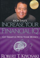 Rich Dad's Increase Your Financial IQ: Get Smarter with Your Money