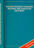 A Technical Guide : Vacuum/Pressure producing machines and associated equipment