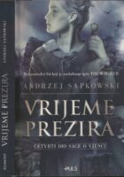 Vrijeme prezira : četvrti dio Sage o vješcu