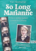 So long, Marianne : priča o velikoj ljubavi Leonarda Cohena