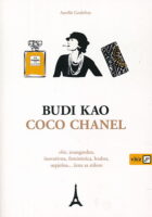 Budi kao Coco Chanel : chic, avangardna, inovativna, feministica, hrabra, uspješna ... žena sa stilom