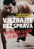 Vježbajte bez sprava : 90-dnevni izazov za muškarce